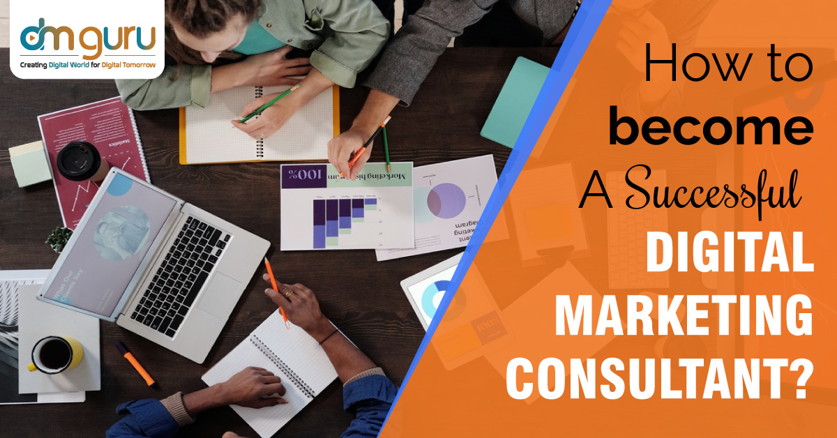 Become A Successful Digital Marketing Consultant Become A Successful Digital Marketing Consultant